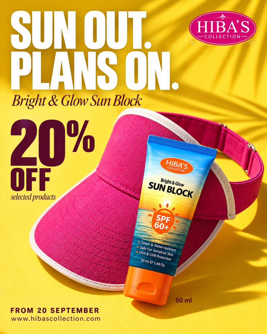 Hiba’s Collection — Bright & Glow Sun Block — “Sun out. Plans on.”